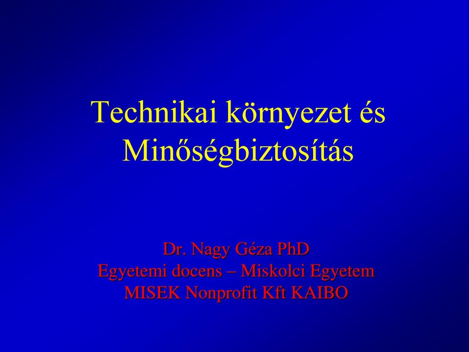 Nagy Géza PhD Egyetemi docens