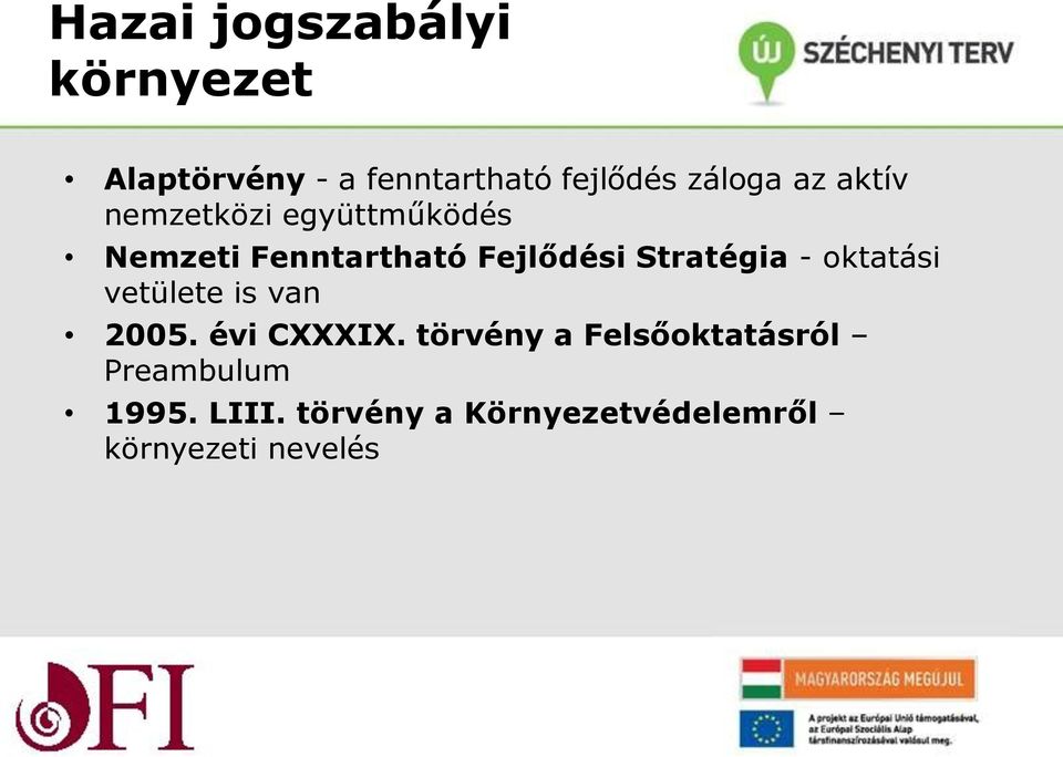 Stratégia - oktatási vetülete is van 2005. évi CXXXIX.