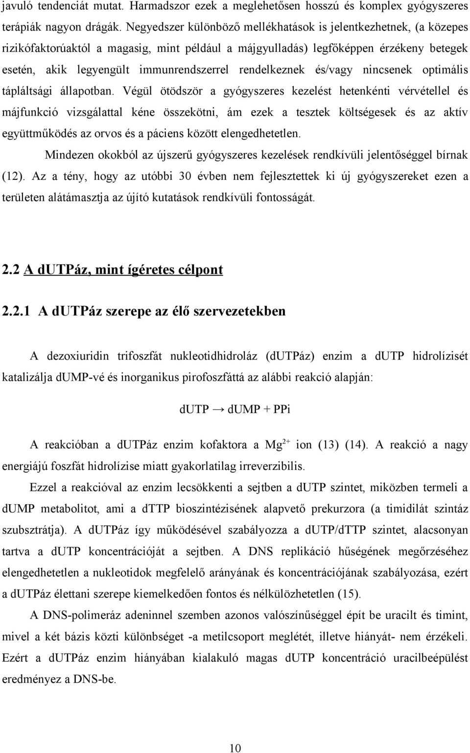 rendelkeznek és/vagy nincsenek optimális tápláltsági állapotban.