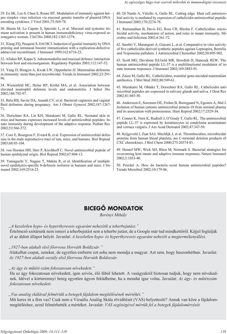 Mucosal and systemic immune activation is present in human immunodeficiency virus-exposed seronegative women. J Inf Dis 2000;182:1365-1374. 31. Xiang ZQ, Pasquini S, Ertl HCJ.