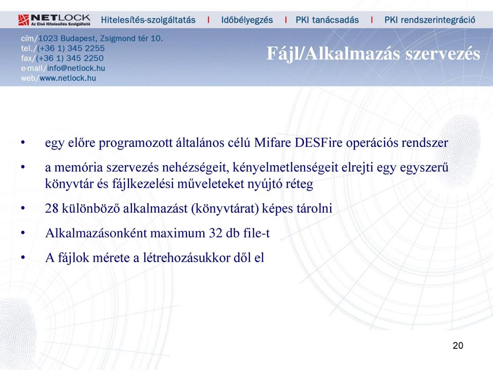 könyvtár és fájlkezelési műveleteket nyújtó réteg 28 különböző alkalmazást (könyvtárat)