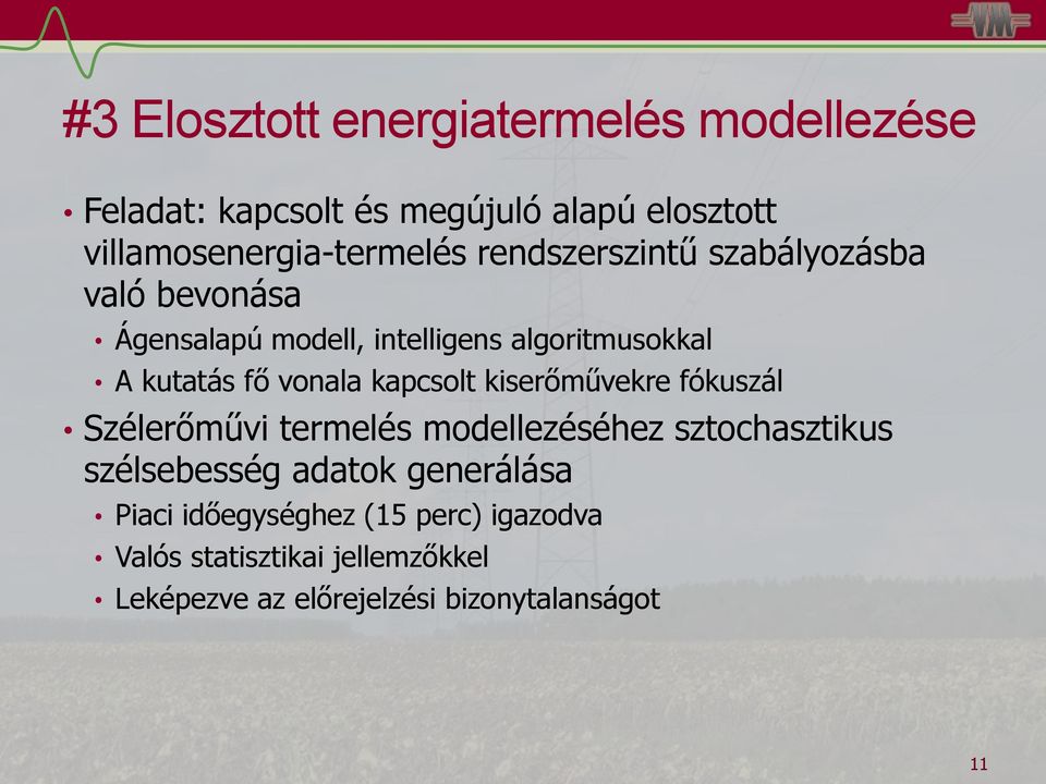 kapcsolt kiserőművekre fókuszál Szélerőművi termelés modellezéséhez sztochasztikus szélsebesség adatok