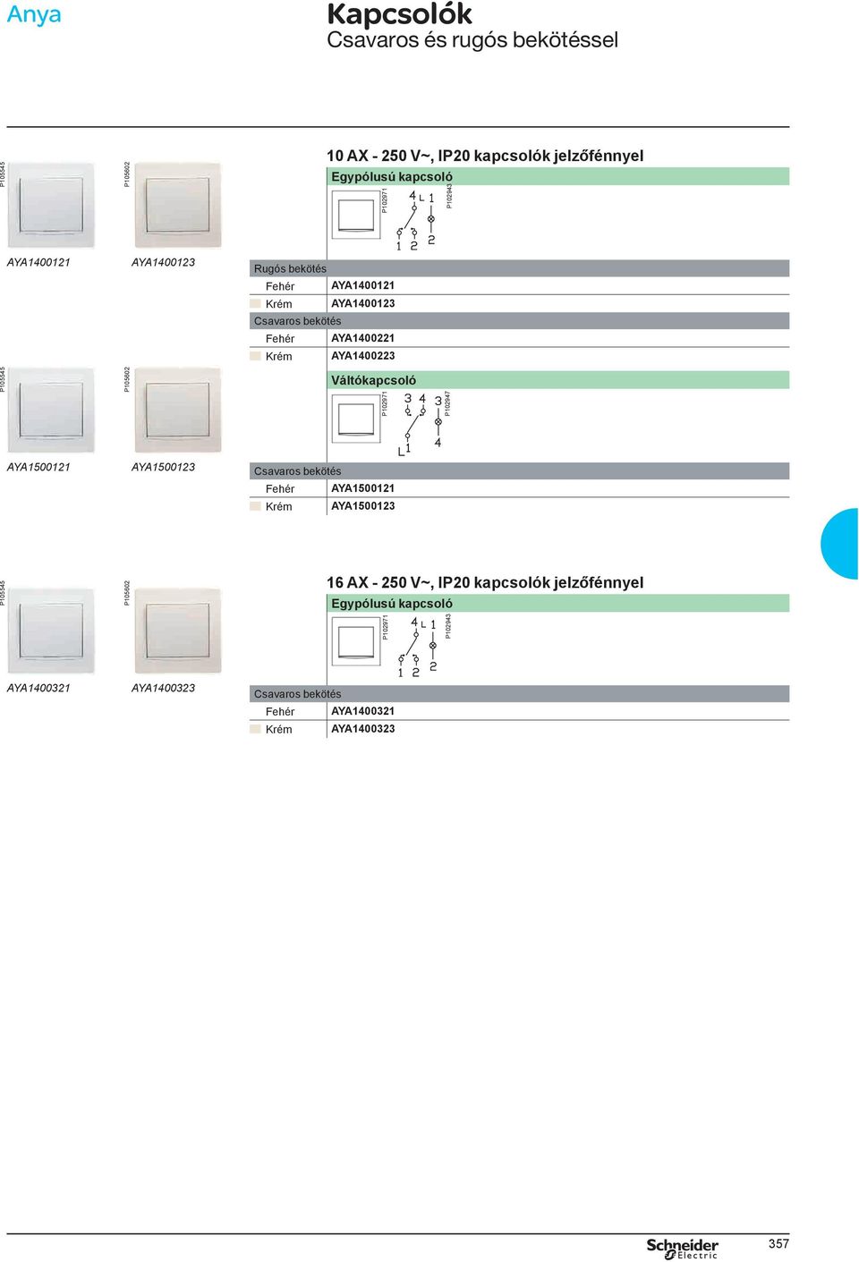 AYA1400223 P105545 Váltókapcsoló AYA1500121 AYA1500123 AYA1500121 AYA1500123 16 AX - 250 V~, IP20