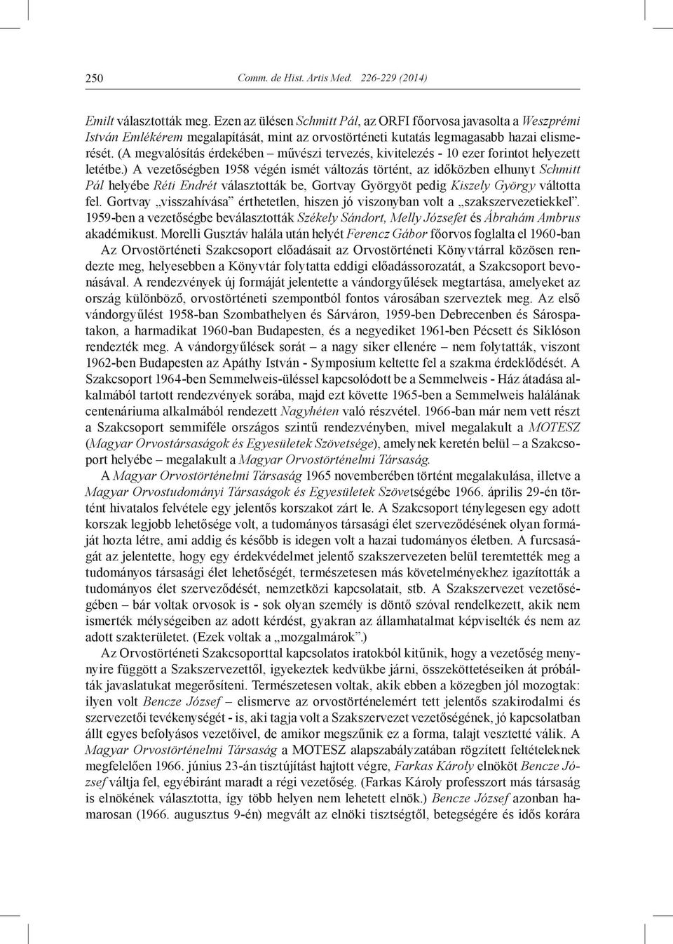 (A megvalósítás érdekében művészi tervezés, kivitelezés - 10 ezer forintot helyezett letétbe.