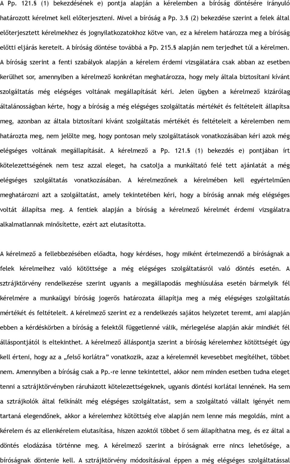 alapján nem terjedhet túl a kérelmen.