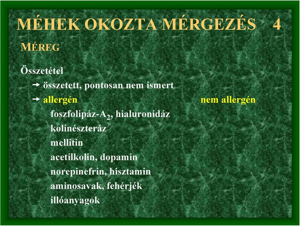 hialuronidáz kolinészteráz mellitin acetilkolin,