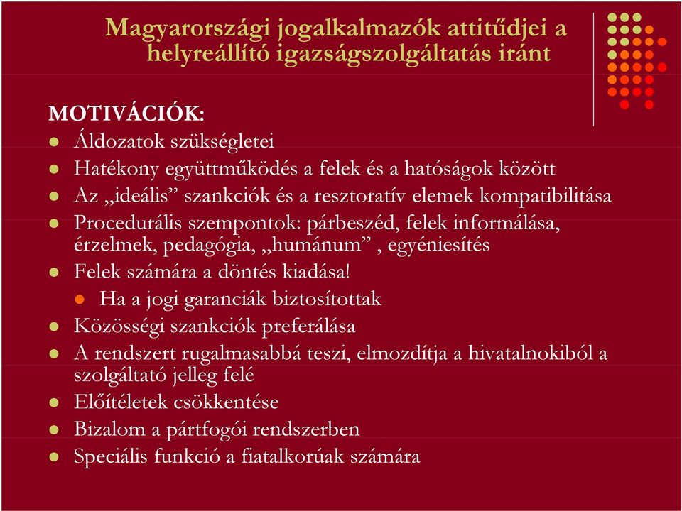 pedagógia, humánum, egyéniesítés Felek számára a döntés kiadása!