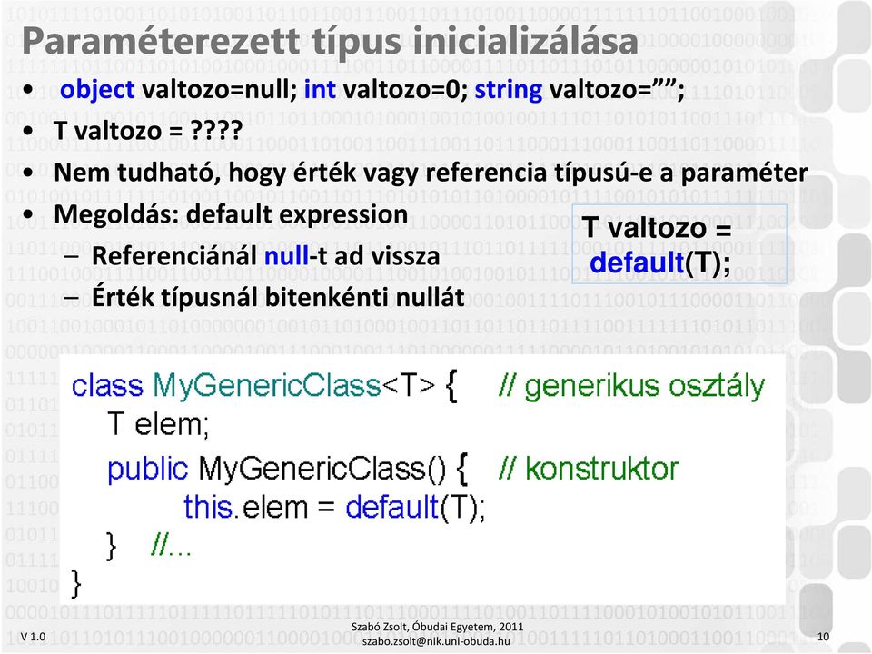 ??? Nem tudható, hogy érték vagy referencia típusú-e a paraméter Megoldás: