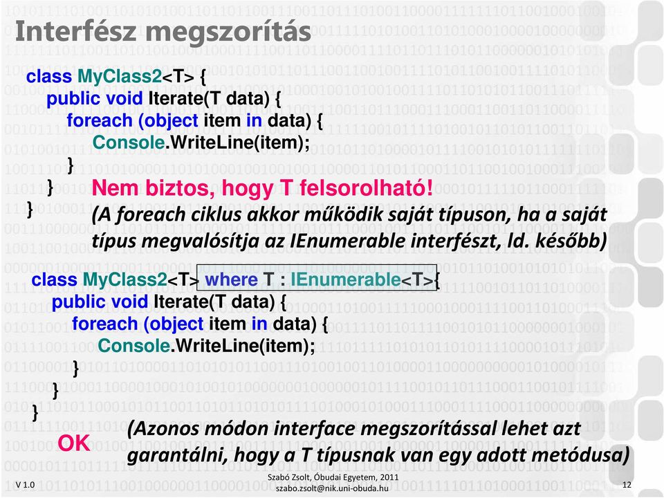 WriteLine(item); } } } OK Nem biztos, hogy T felsorolható!