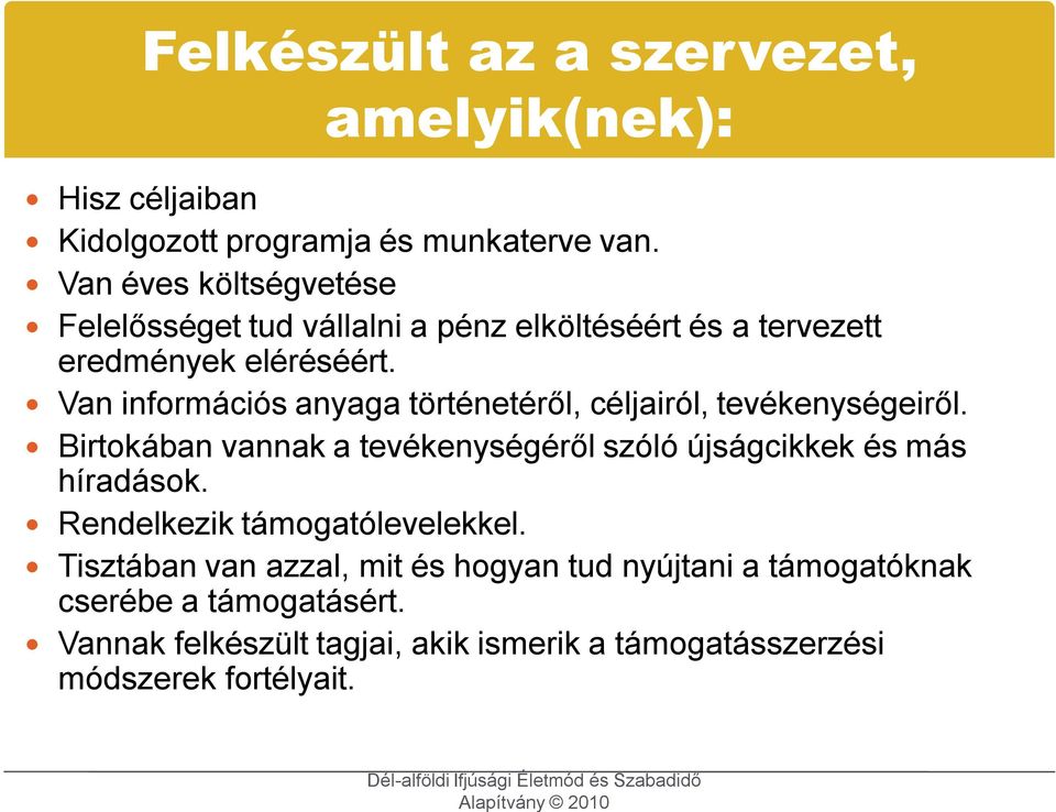 Van információs anyaga történetéről, céljairól, tevékenységeiről.