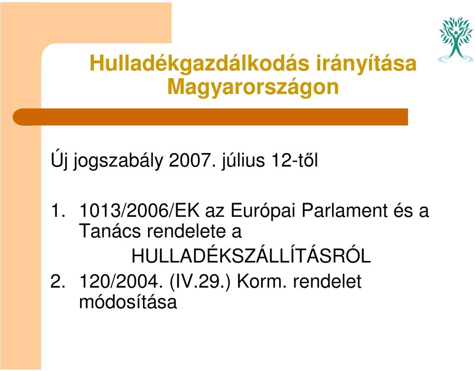 1013/2006/EK az Európai Parlament és a Tanács