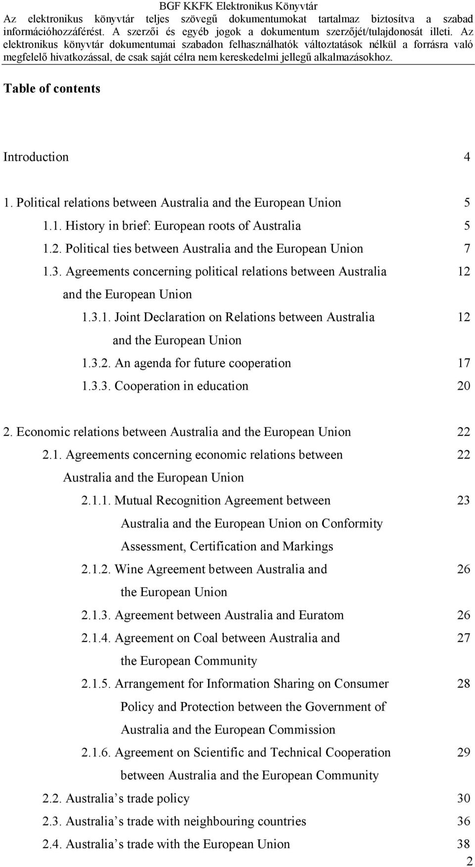 3.2. An agenda for future cooperation 17 1.3.3. Cooperation in education 20 2. Economic relations between Australia and the European Union 22 2.1. Agreements concerning economic relations between 22 Australia and the European Union 2.
