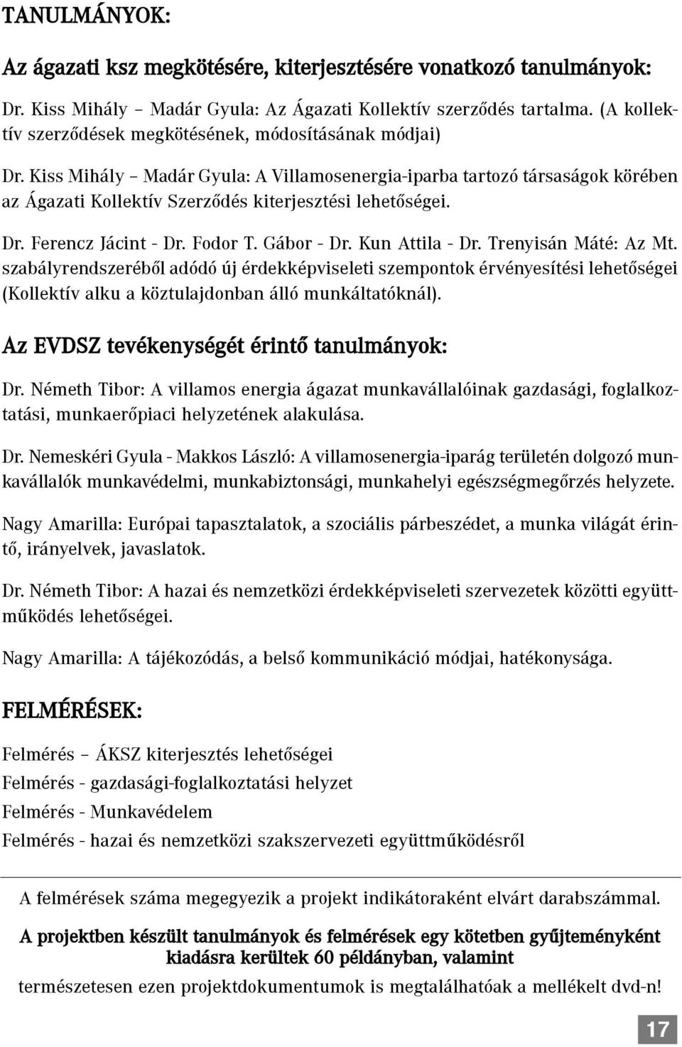 Dr. Ferencz Jácint - Dr. Fodor T. Gábor - Dr. Kun Attila - Dr. Trenyisán Máté: Az Mt.