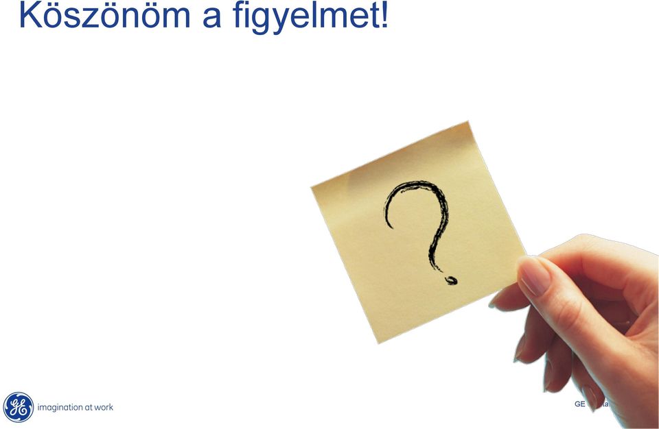 figyelmet!