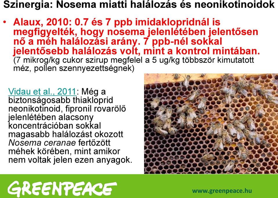 7 ppb-nél sokkal jelentősebb halálozás volt, mint a kontrol mintában.