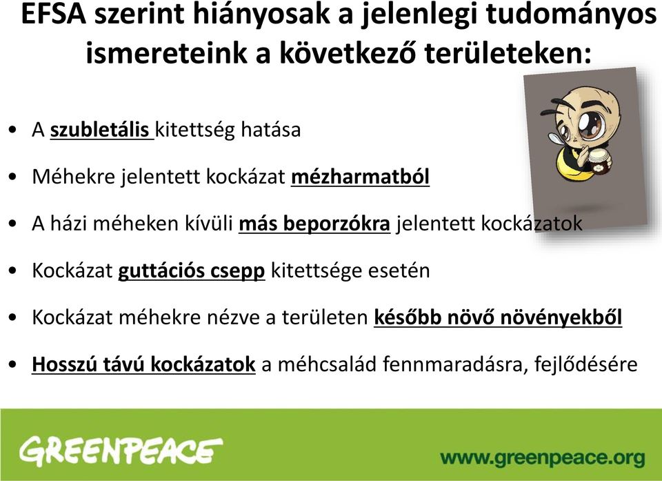 más beporzókra jelentett kockázatok Kockázat guttációs csepp kitettsége esetén Kockázat