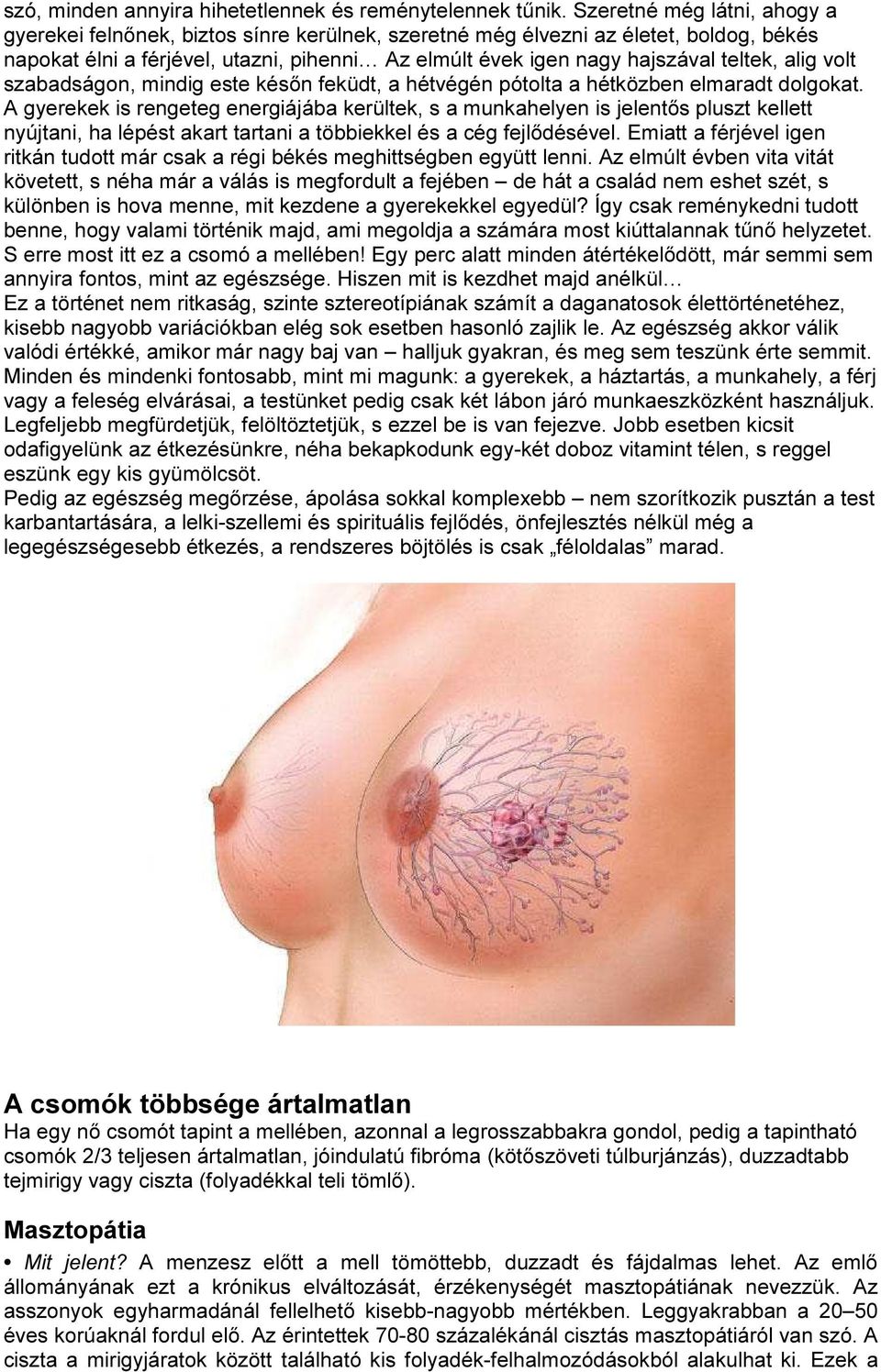 alig volt szabadságon, mindig este későn feküdt, a hétvégén pótolta a hétközben elmaradt dolgokat.