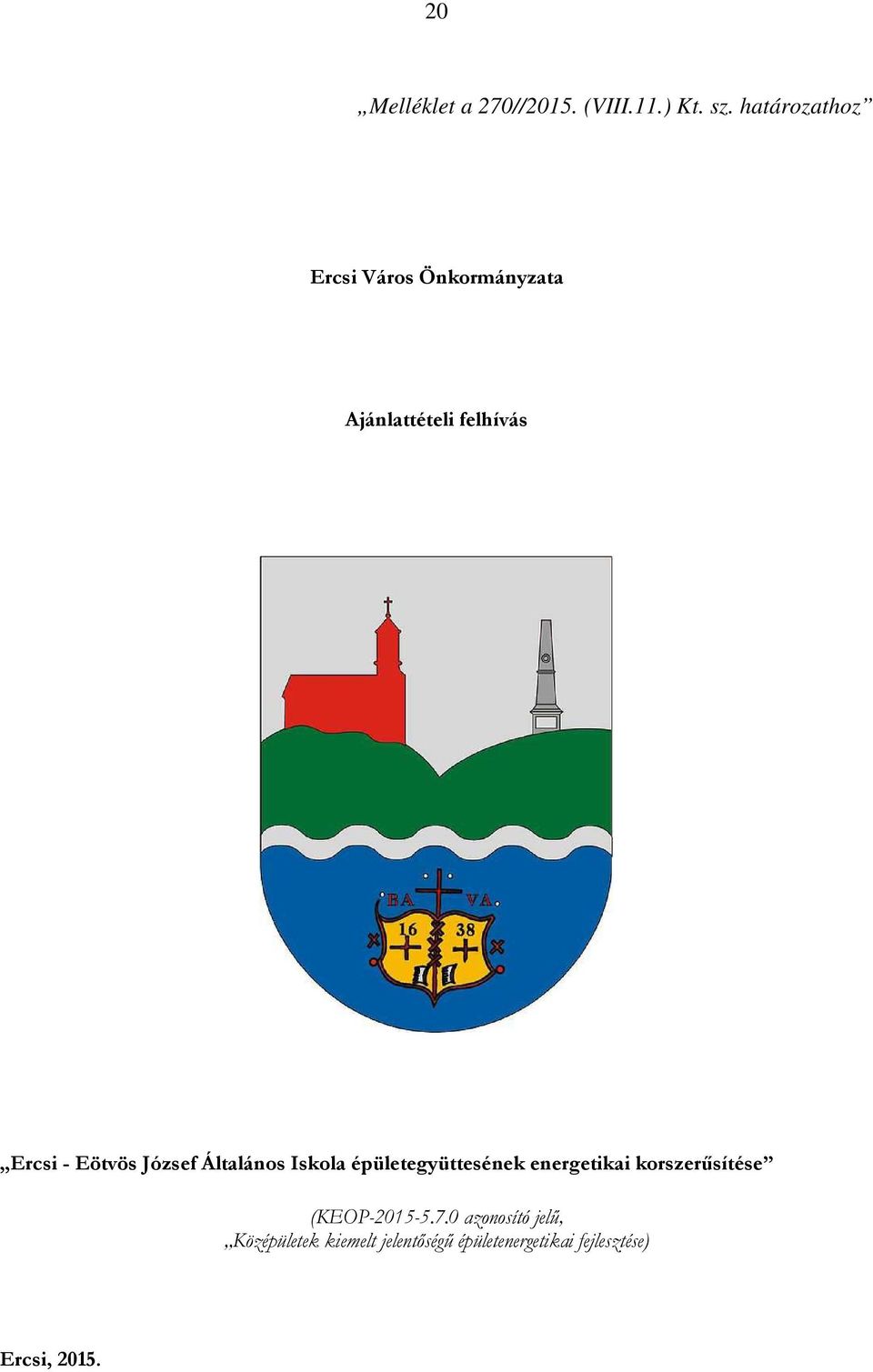 Eötvös József Általános Iskola épületegyüttesének energetikai