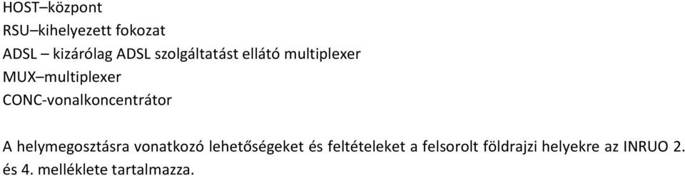 CONC-vonalkoncentrátor A helymegosztásra vonatkozó lehetőségeket