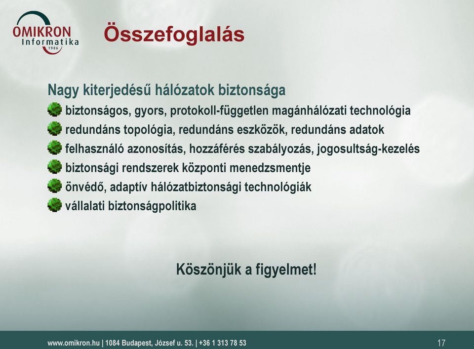 azonosítás, hozzáférés szabályozás, jogosultság-kezelés biztonsági rendszerek központi
