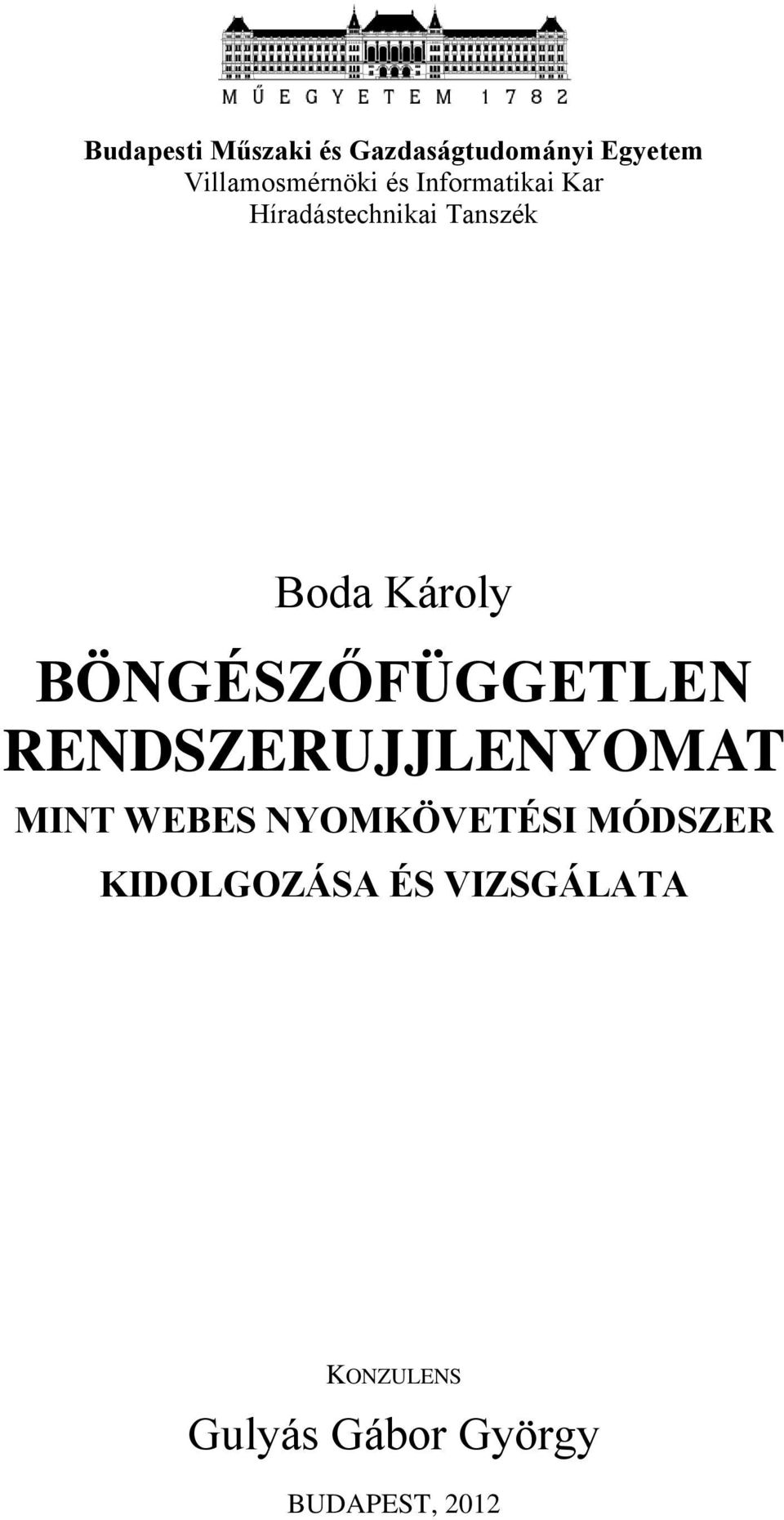 BÖNGÉSZŐFÜGGETLEN RENDSZERUJJLENYOMAT MINT WEBES NYOMKÖVETÉSI
