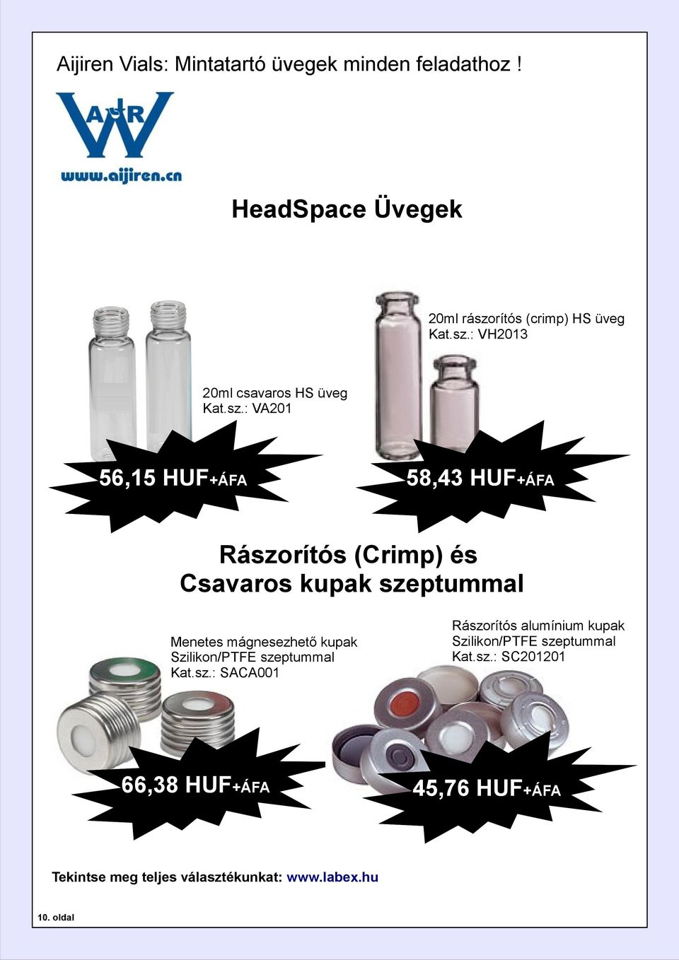 Szilikon/PTFE szeptummal Kat.sz.: SACA001 66,38 HUF+ÁFA Tekintse meg teljes választékunkat: www.labex.hu 10.