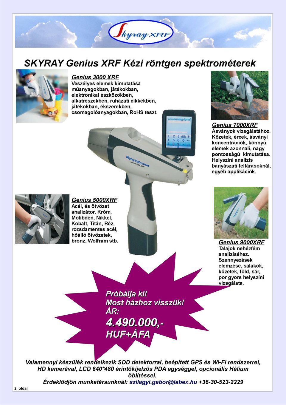 Helyszíni analízis bányászati feltárásoknál, egyéb applikációk. Genius 5000XRF Acél, és ötvözet analizátor.