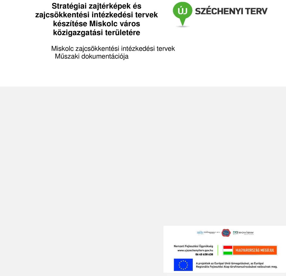 közigazgatási területére Miskolc