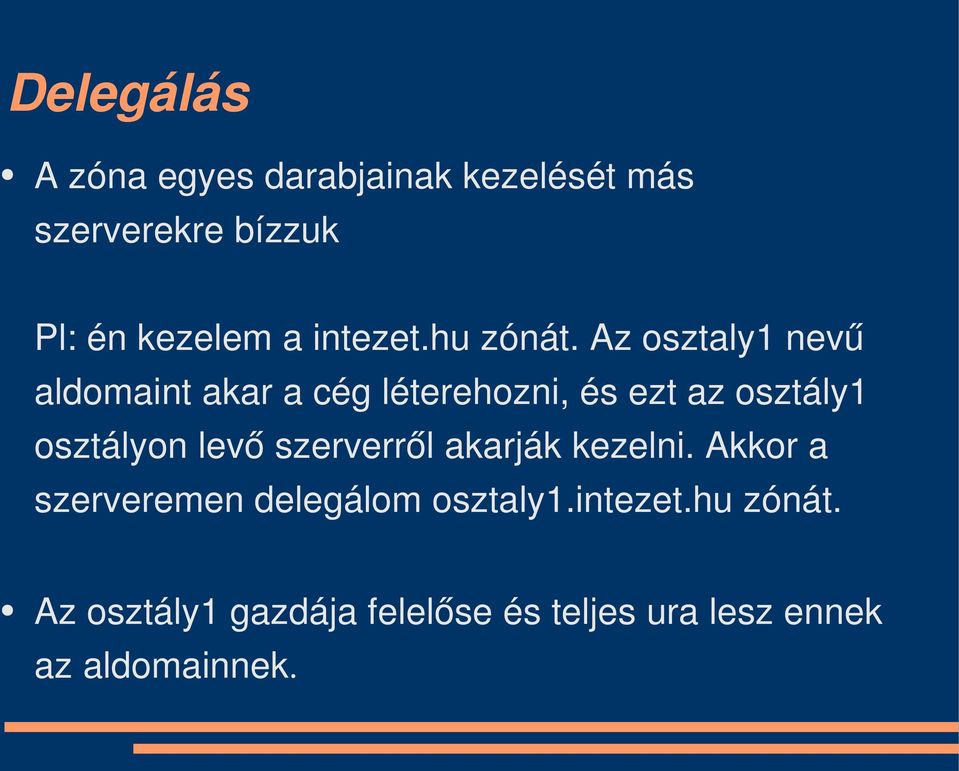 Az osztaly1 nevű aldomaint akar a cég léterehozni, és ezt az osztály1 osztályon levő