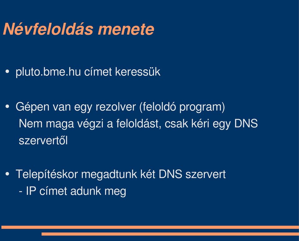 program) Nem maga végzi a feloldást, csak kéri egy