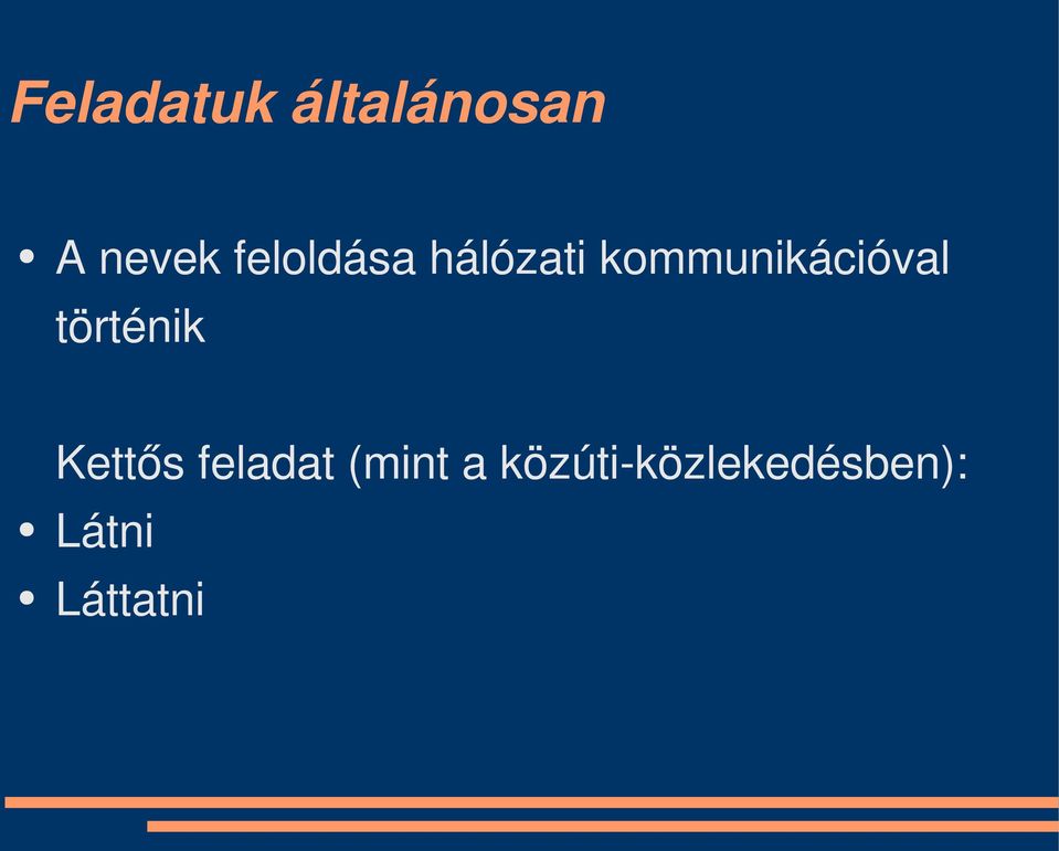 kommunikációval történik Kettős