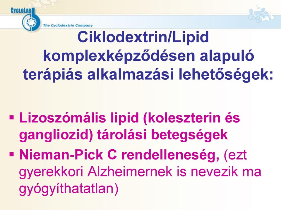 és gangliozid) tárolási betegségek Nieman-Pick C