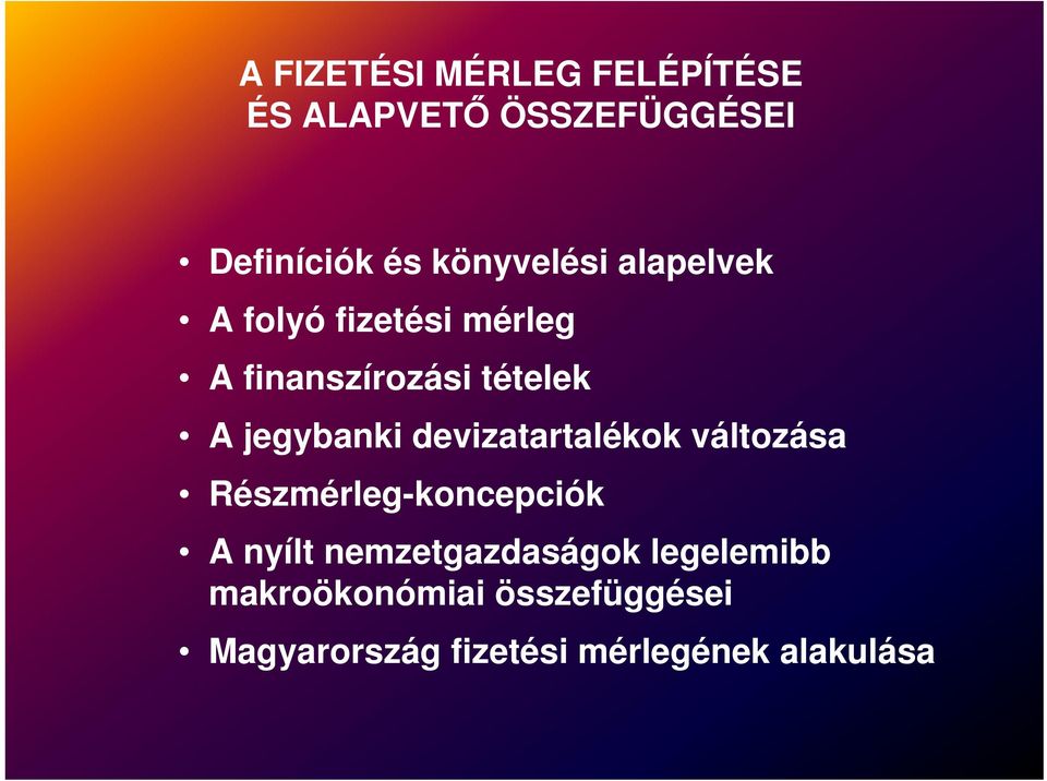 A FIZETÉSI MÉRLEG FELÉPÍTÉSE ÉS ALAPVETŐ ÖSSZEFÜGGÉSEI - PDF Free Download