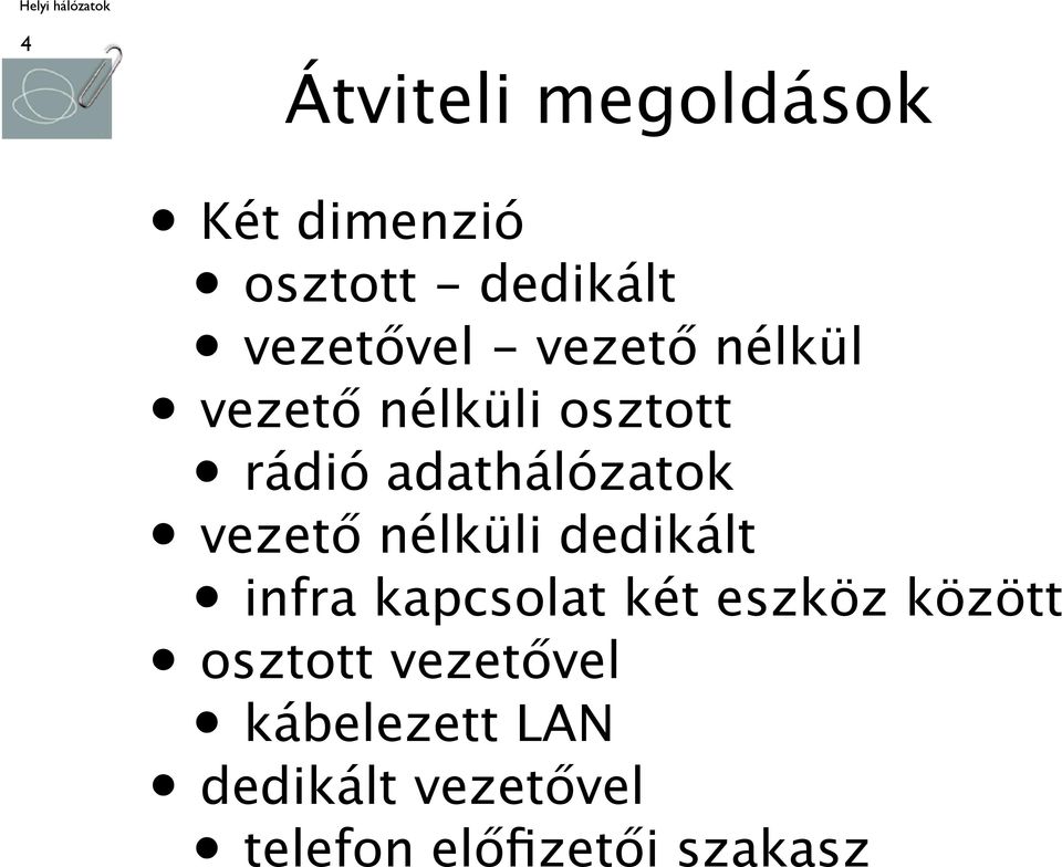 vezető nélküli dedikált infra kapcsolat két eszköz között