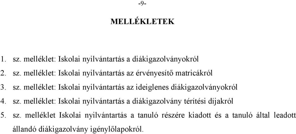 melléklet: Iskolai nyilvántartás a diákigazolvány térítési díjakról 5. sz.