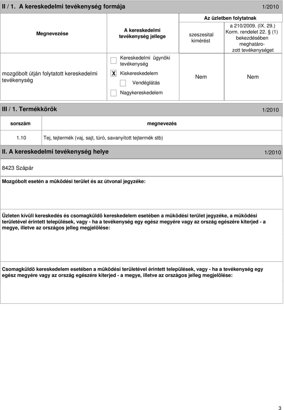 helye 1/2010 8423 Szápár területével érintett települések, vagy - ha a egy egész megyére vagy az ország egészére