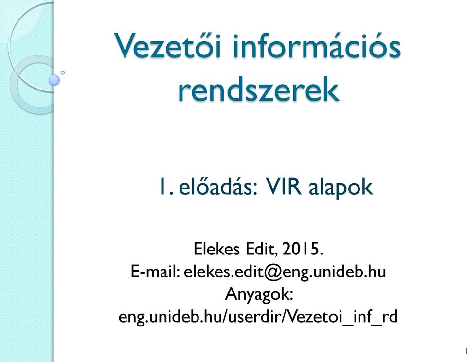 E-mail: elekes.edit@eng.unideb.