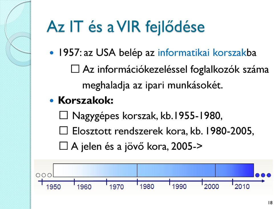 ipari munkásokét. Korszakok: Nagygépes korszak, kb.