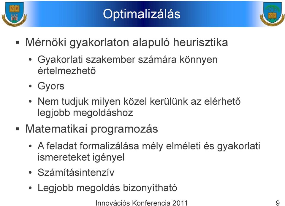 legjobb megoldáshoz Matematikai programozás A feladat formalizálása mély