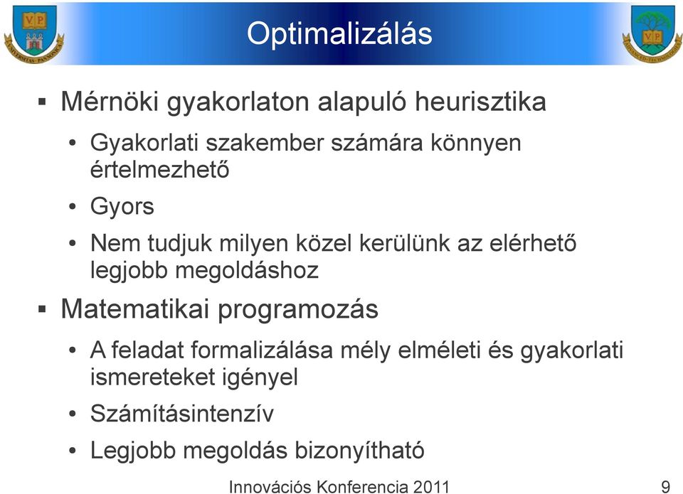 legjobb megoldáshoz Matematikai programozás A feladat formalizálása mély