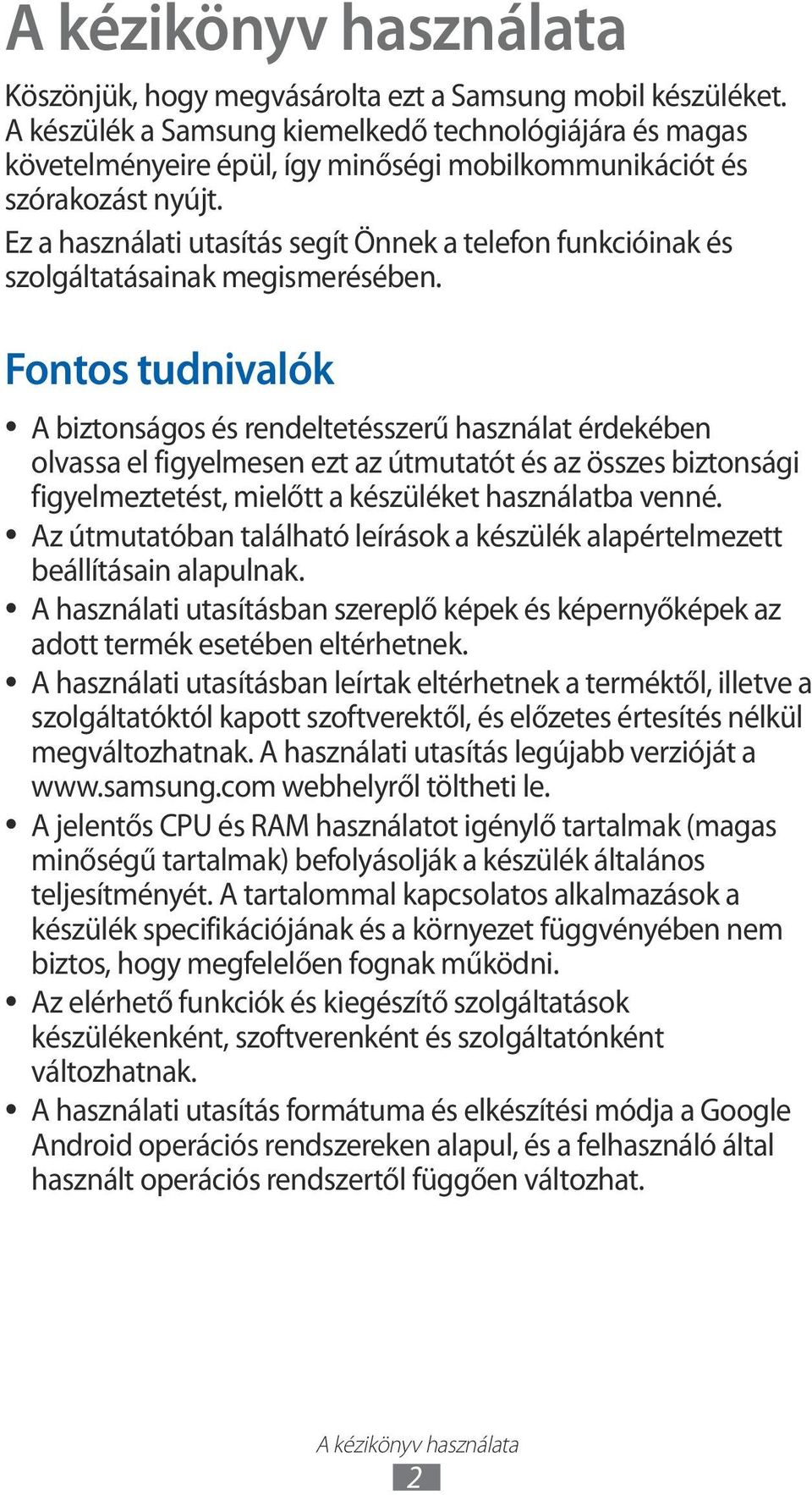 Ez a használati utasítás segít Önnek a telefon funkcióinak és szolgáltatásainak megismerésében.
