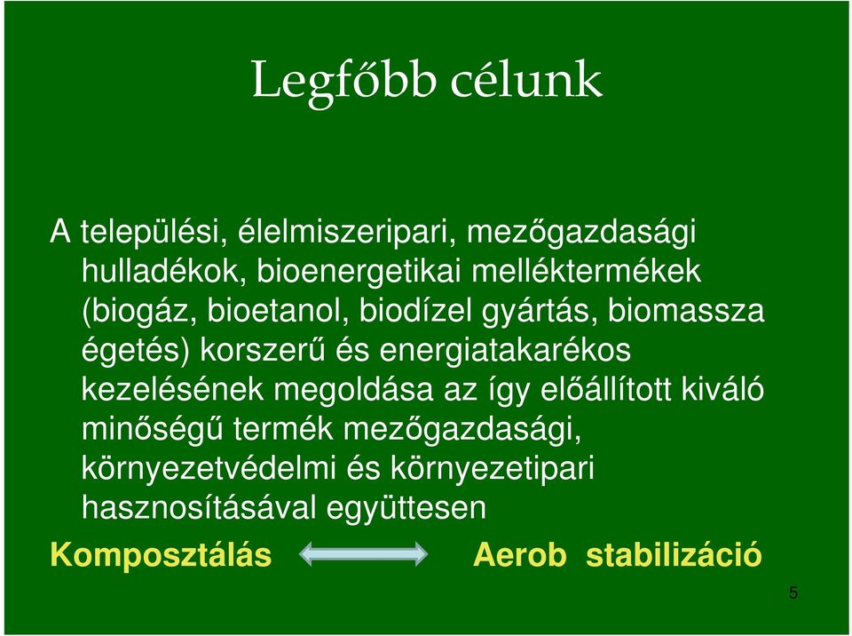 energiatakarékos kezelésének megoldása az így elıállított kiváló minıségő termék