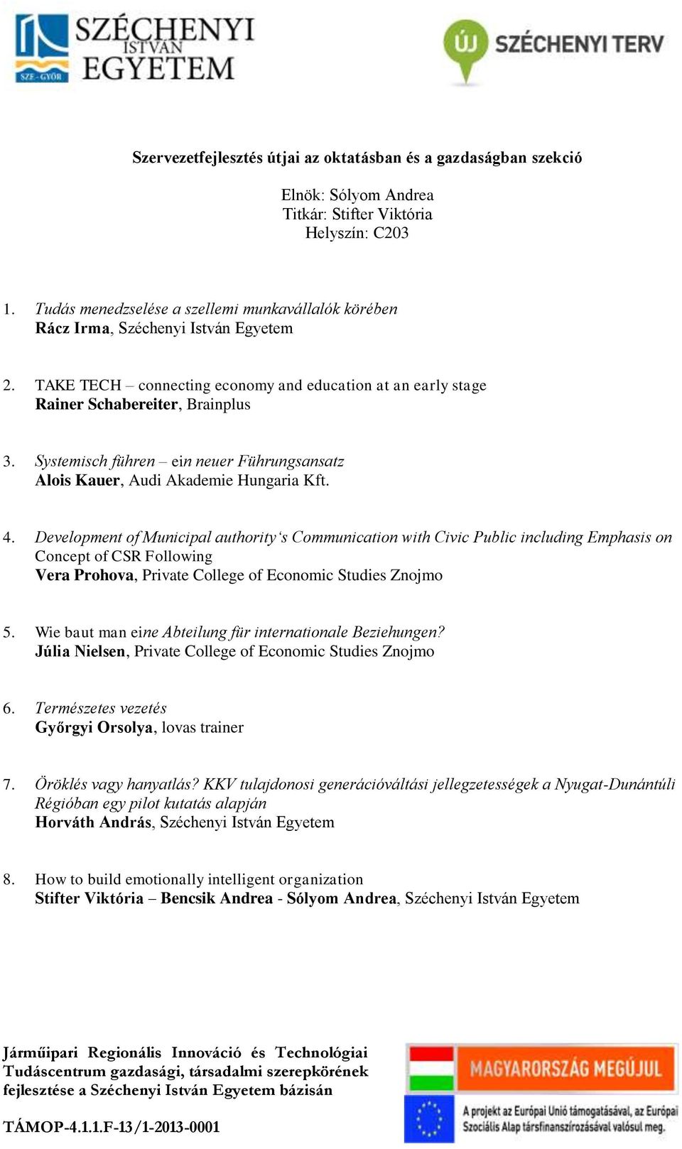 Systemisch führen ein neuer Führungsansatz Alois Kauer, Audi Akademie Hungaria Kft. 4.