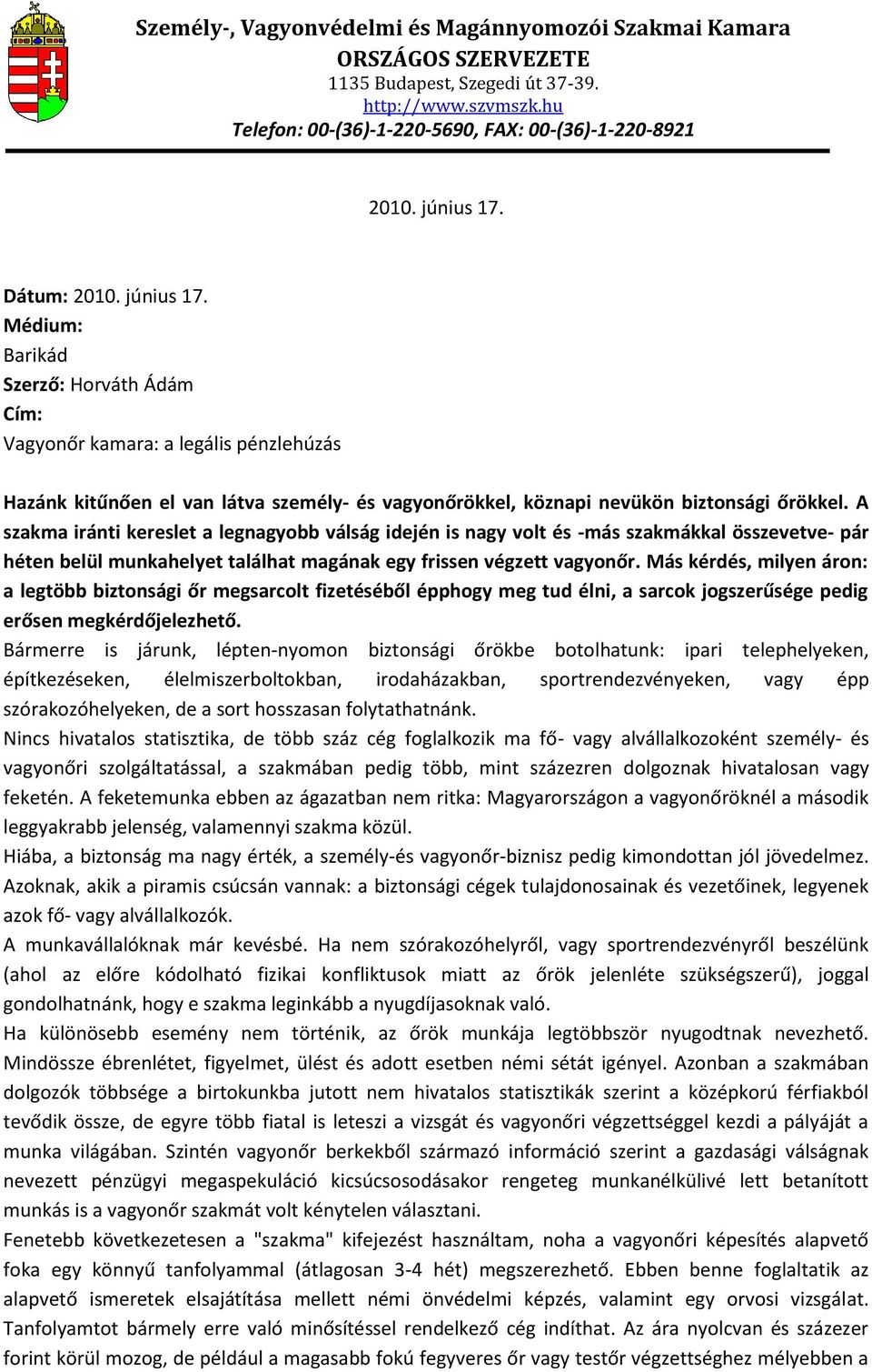 Személy-, Vagyonvédelmi és Magánnyomozói Szakmai Kamara ORSZÁGOS SZERVEZETE  1135 Budapest, Szegedi út - PDF Free Download