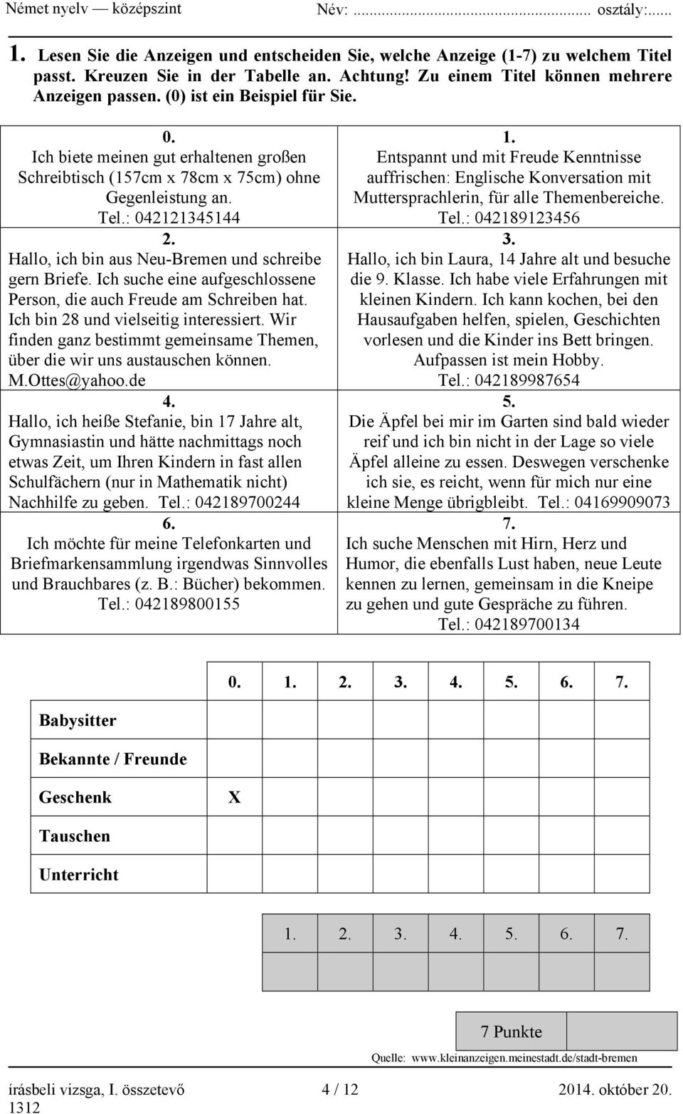 Hallo, ich bin aus Neu-Bremen und schreibe gern Briefe. Ich suche eine aufgeschlossene Person, die auch Freude am Schreiben hat. Ich bin 28 und vielseitig interessiert.