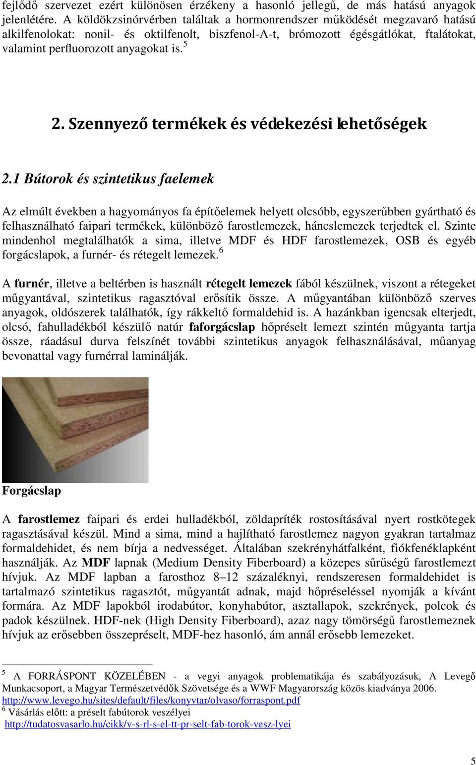 5 2. Szennyező termékek és védekezési lehetőségek 2.