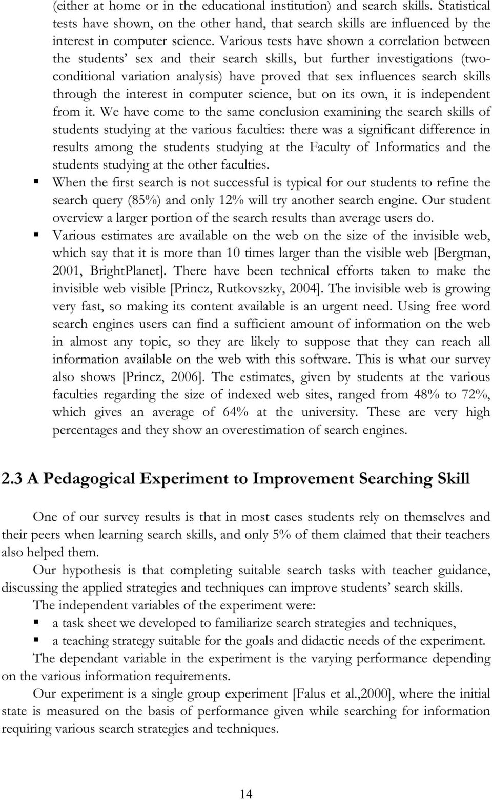 through the interest in computer science, but on its own, it is independent from it.