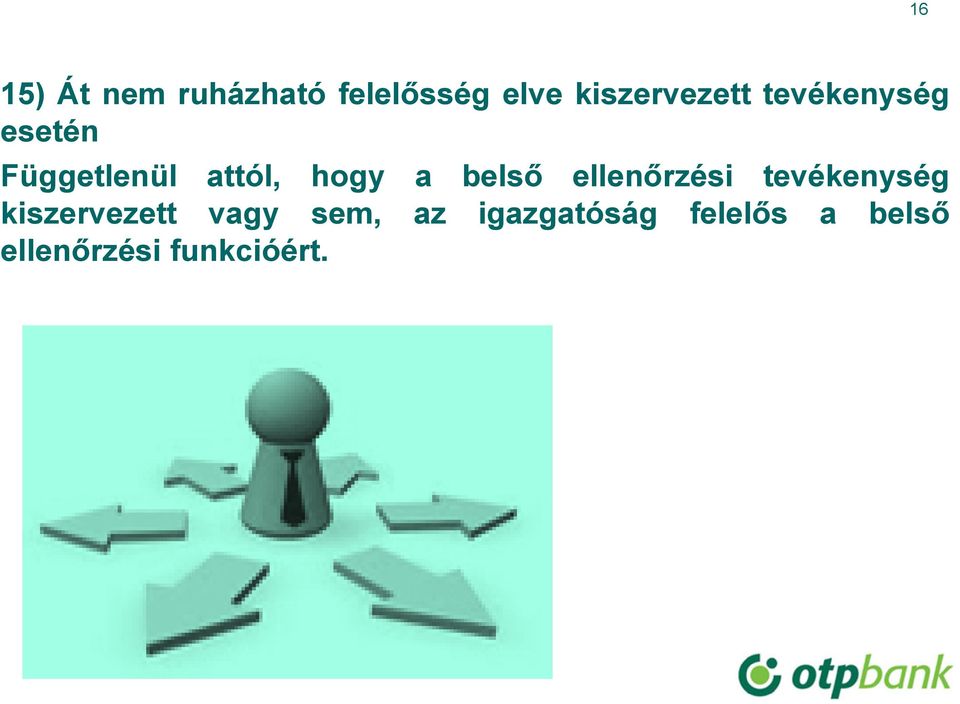 hogy a belső ellenőrzési tevékenység kiszervezett