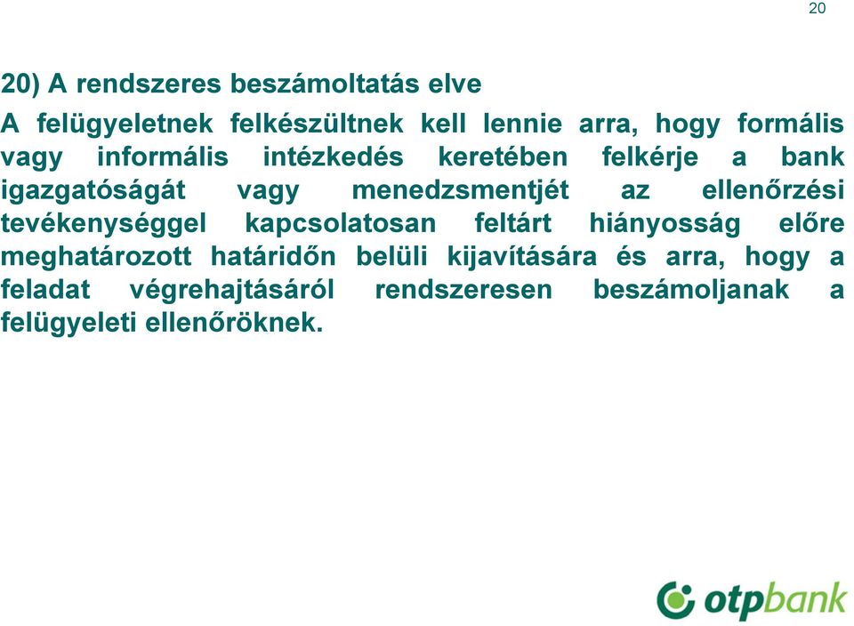 ellenőrzési tevékenységgel kapcsolatosan feltárt hiányosság előre meghatározott határidőn belüli