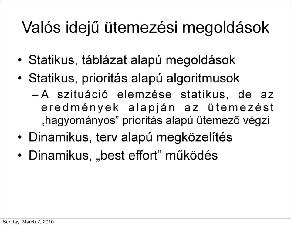 de az eredmények alapján az ütemezést hagyományos prioritás alapú